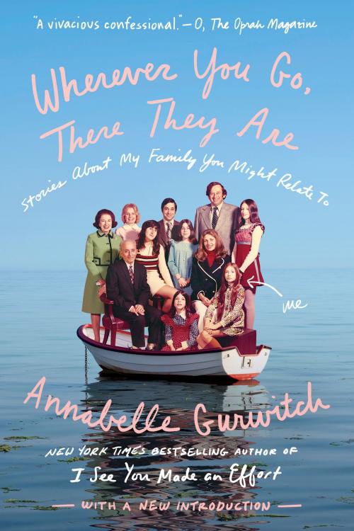 Cover of the book Wherever You Go, There They Are by Annabelle Gurwitch, Penguin Publishing Group