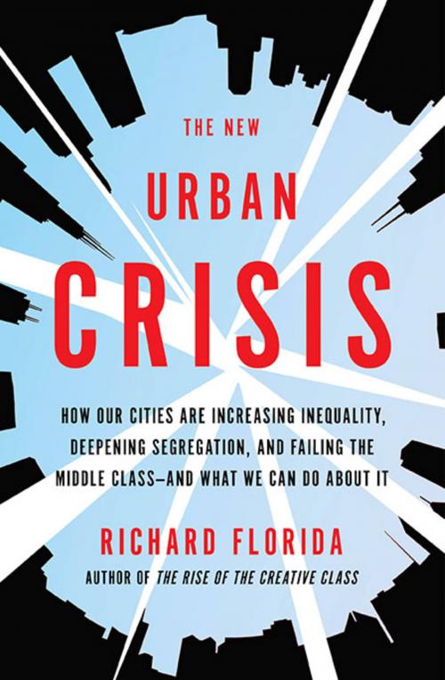 Cover of the book The New Urban Crisis by Richard Florida, Basic Books