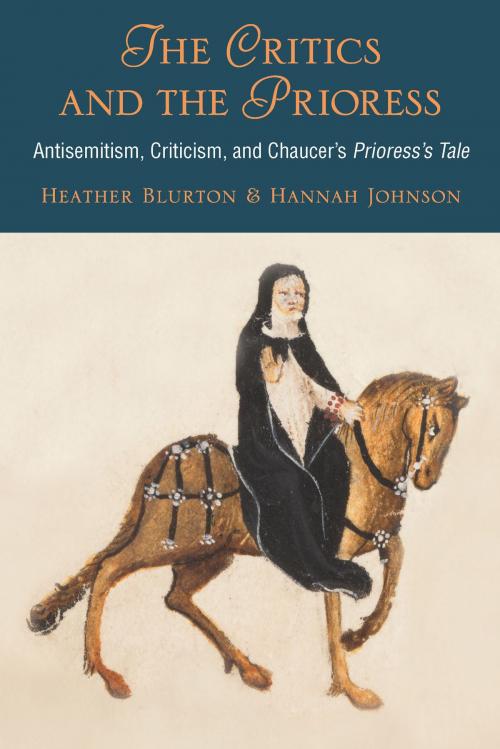 Cover of the book The Critics and the Prioress by Hannah Johnson, Heather Blurton, University of Michigan Press