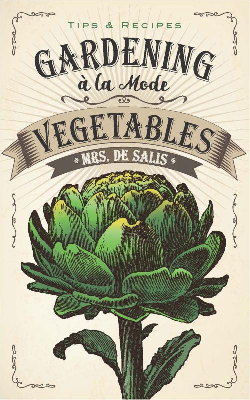 Cover of the book Gardening à la Mode: Vegetables by Harriet Anne De Salis, Dover Publications