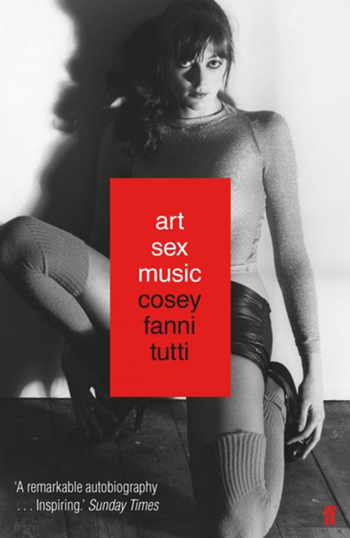 Cover of the book Art Sex Music by Cosey Fanni Tutti, Faber & Faber