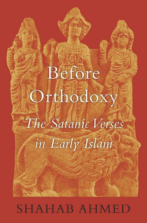 Cover of the book Before Orthodoxy by Shahab Ahmed, Harvard University Press