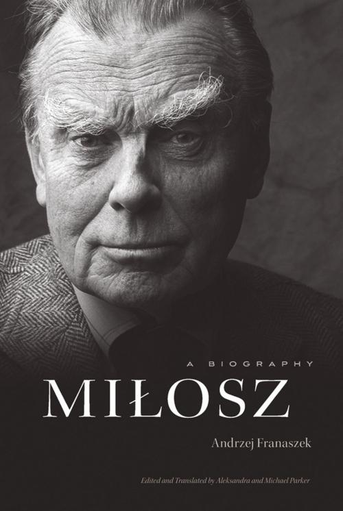 Cover of the book Milosz by Andrzej Franaszek, Harvard University Press