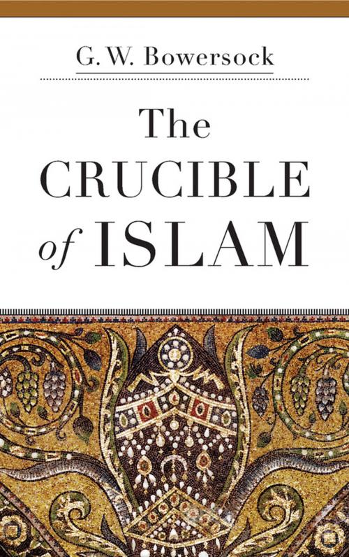 Cover of the book The Crucible of Islam by G. W. Bowersock, Harvard University Press