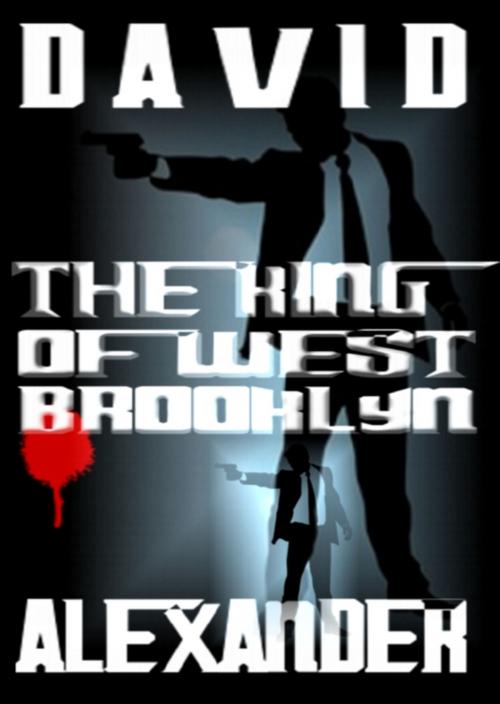 Cover of the book The King of West Brooklyn by David Alexander, Triumvirate Editions