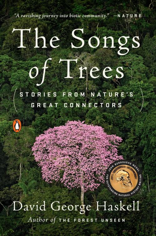 Cover of the book The Songs of Trees by David George Haskell, Penguin Publishing Group