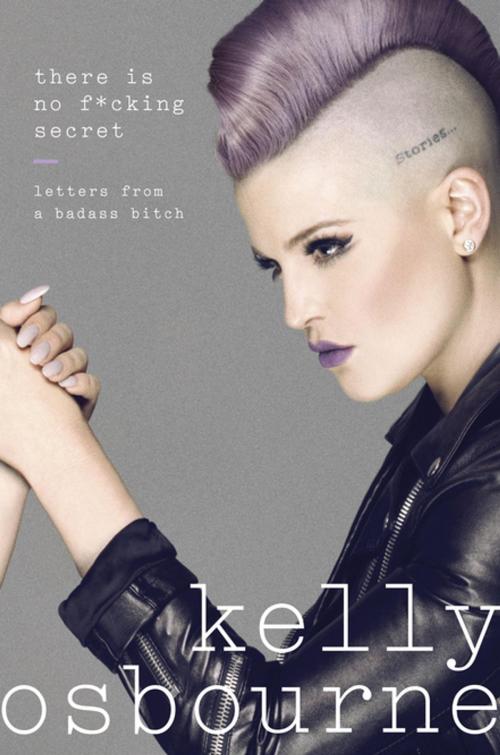 Cover of the book There Is No F*cking Secret by Kelly Osbourne, Penguin Publishing Group