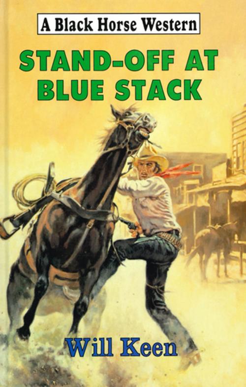 Cover of the book Stand-Off At Blue Stack by Will Keen, Robert Hale