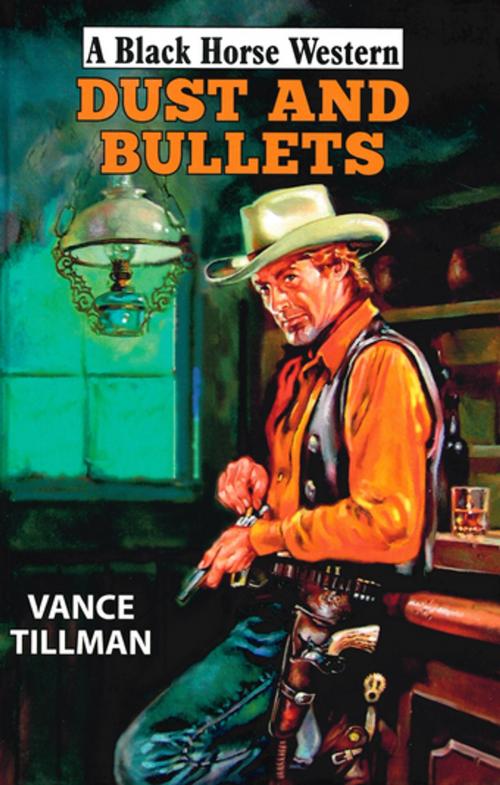 Cover of the book Dust and Bullets by Vance Tillman, Robert Hale
