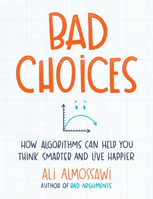 Cover of the book Bad Choices by Ali Almossawi, Penguin Publishing Group