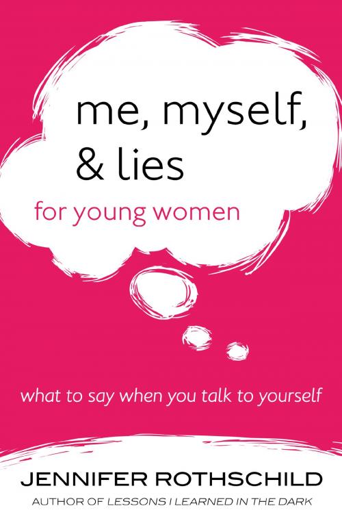 Cover of the book Me, Myself, and Lies for Young Women by Jennifer Rothschild, Harvest House Publishers