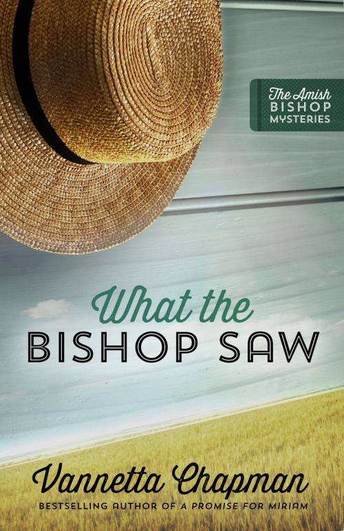 Cover of the book What the Bishop Saw by Vannetta Chapman, Harvest House Publishers