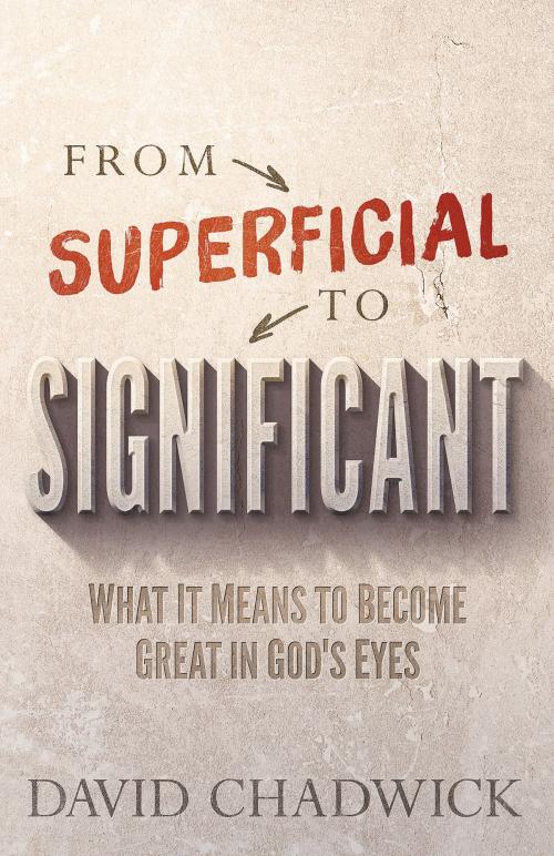 Cover of the book From Superficial to Significant by David Chadwick, Harvest House Publishers