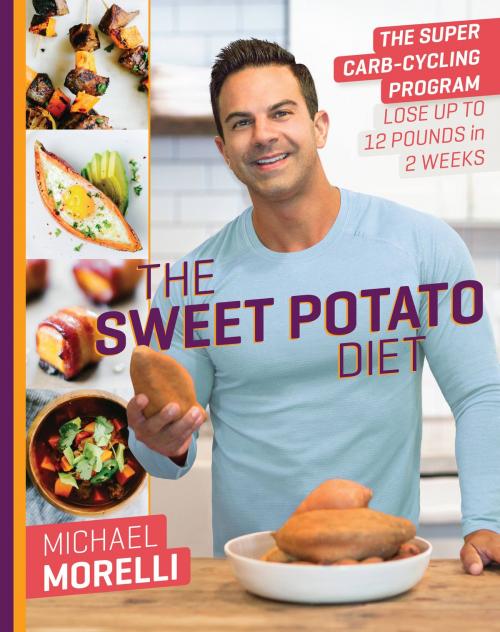 Cover of the book The Sweet Potato Diet by Michael Morelli, Hachette Books