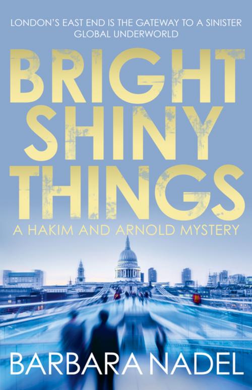 Cover of the book Bright Shiny Things by Barbara Nadel, Allison & Busby