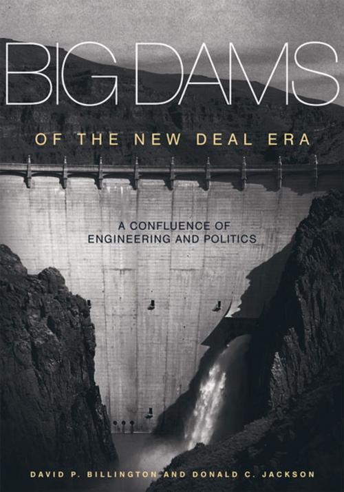 Cover of the book Big Dams of the New Deal Era by David P. Billington, Donald C. Jackson, University of Oklahoma Press