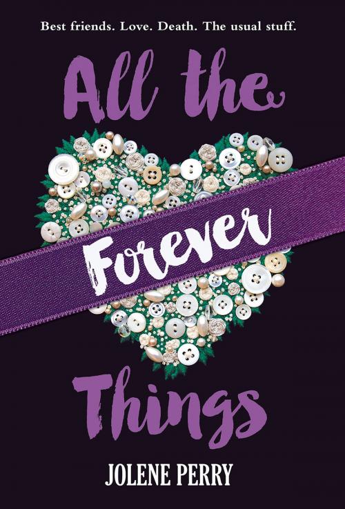 Cover of the book All the Forever Things by Jolene Perry, Albert Whitman & Company
