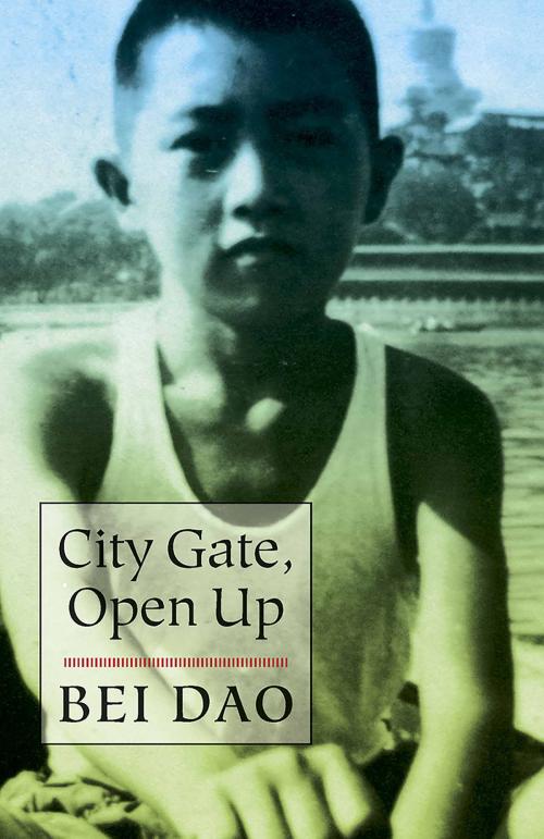 Cover of the book City Gate, Open Up by Bei Dao, New Directions