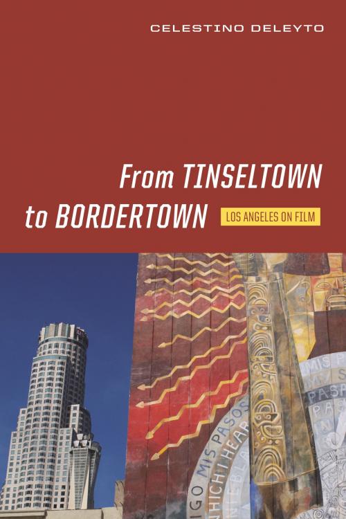 Cover of the book From Tinseltown to Bordertown by Celestino Deleyto, Wayne State University Press