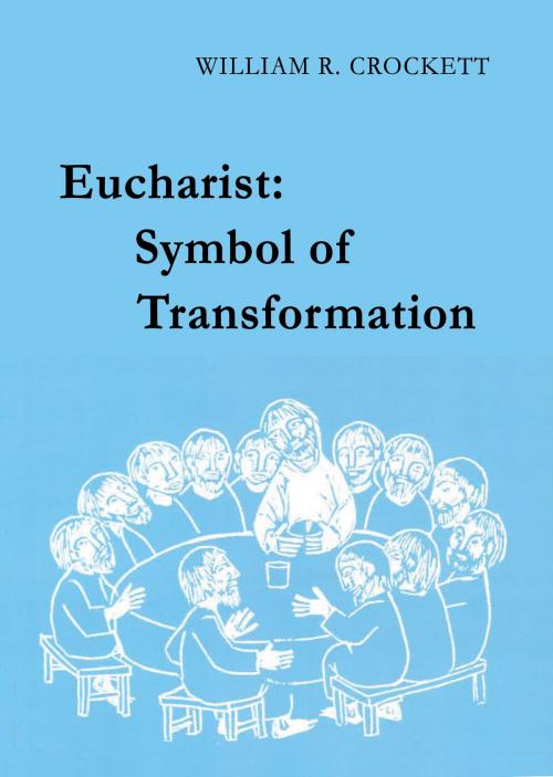 Cover of the book Eucharist: Symbol of Transformation by William  R. Crockett, Liturgical Press