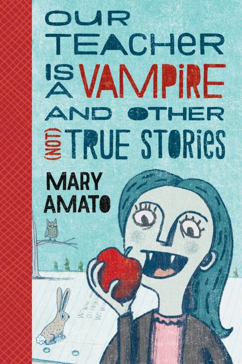 Cover of the book Our Teacher Is a Vampire and Other (Not) True Stories by Mary Amato, Holiday House