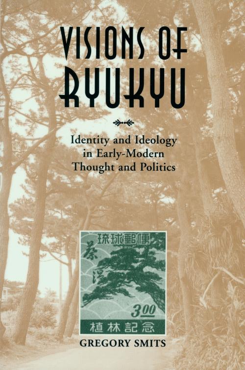 Cover of the book Visions of Ryukyu by Gregory Smits, University of Hawaii Press