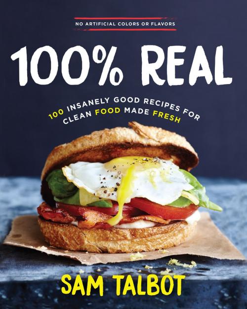 Cover of the book 100% Real by Sam Talbot, Liberty Street