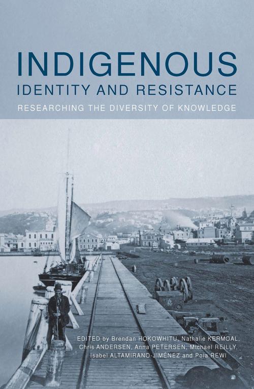 Cover of the book Indigenous Identity and Resistance by Brendan Hokowhitu, Chris Andersen, Otago University Press