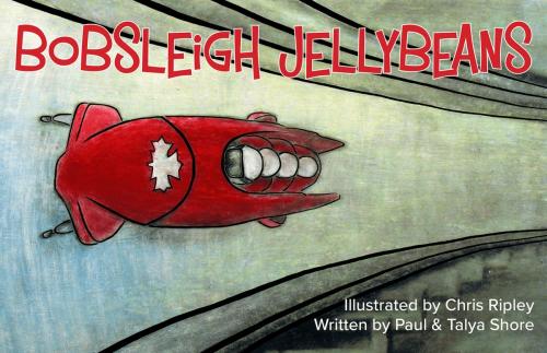 Cover of the book Bobsleigh Jellybeans by Paul Shore, Talya Shore, Sea to Sky Books