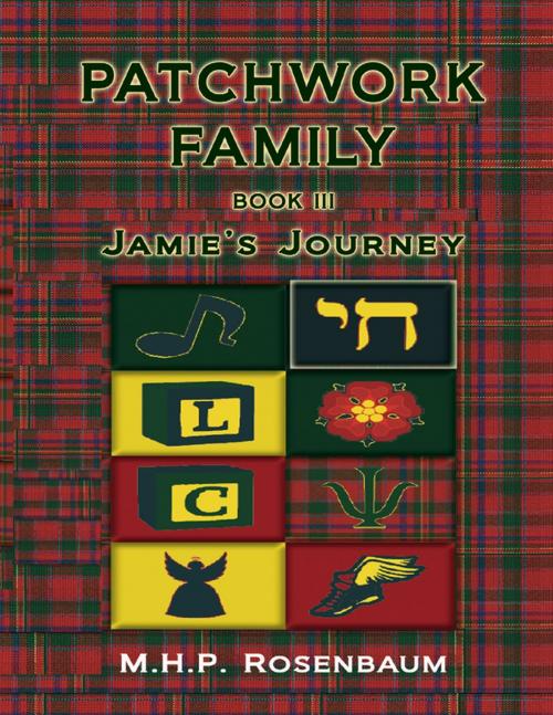Cover of the book Patchwork Family Book III: Jamie's Journey by M.H.P. Rosenbaum, Black Bear Productions