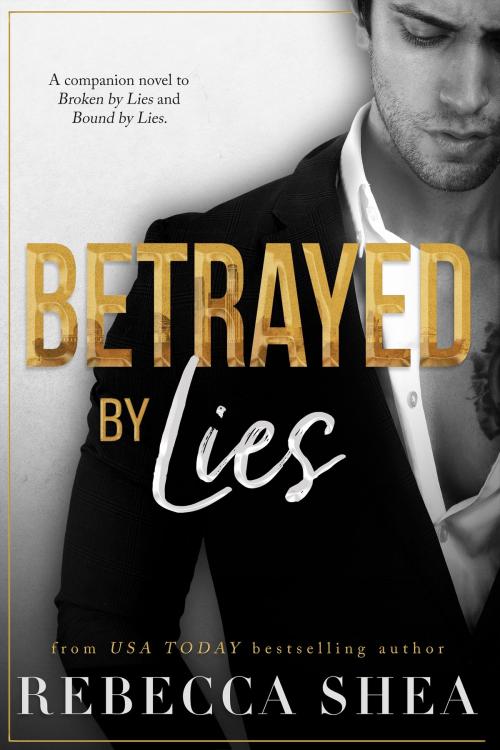Cover of the book Betrayed by Lies by Rebecca Shea, Rebecca Shea Author LLC