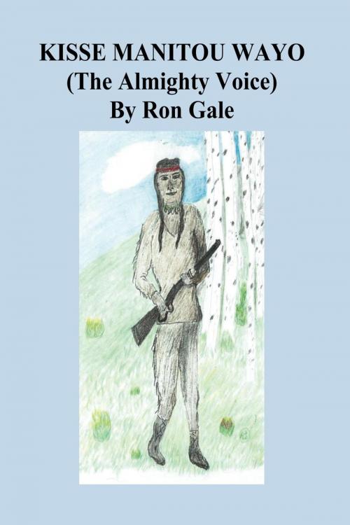 Cover of the book Kisse Manitou Wayo by Ron Gale, Ron Gale