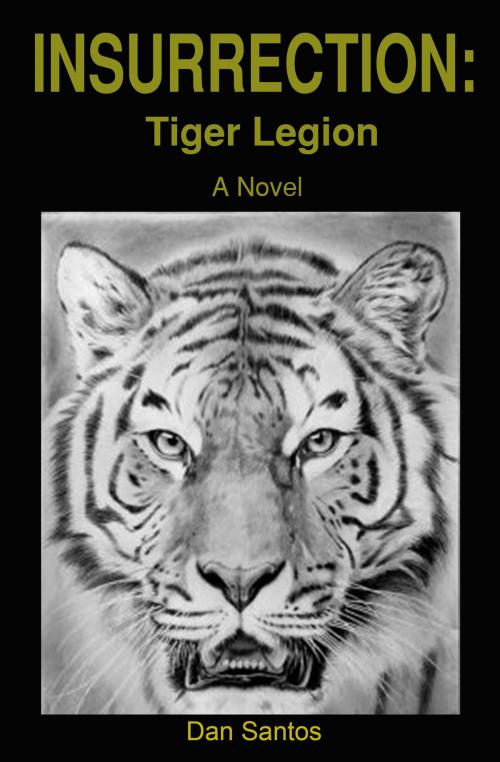 Cover of the book Insurrection: Tiger Legion by Dan Santos, Dan Santos