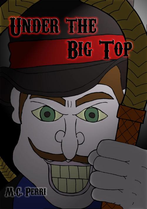 Cover of the book Under the Big Top by MC Perri, MC Perri