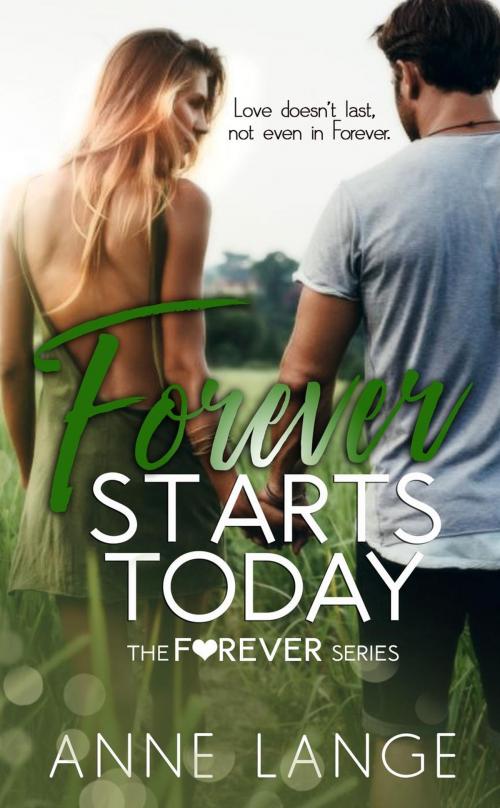 Cover of the book Forever Starts Today by Anne Lange, hotRom publishing