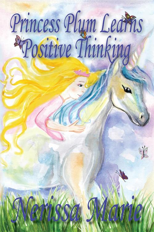 Cover of the book Princess Plum Learns Positive Thinking (Inspirational Bedtime Story for Kids Ages 2-8, Kids Books, Bedtime Stories for Kids, Children Books, Bedtime Stories for Kids, Kids Books, Baby, Books for Kids) by Nerissa Marie, The Quantum Centre