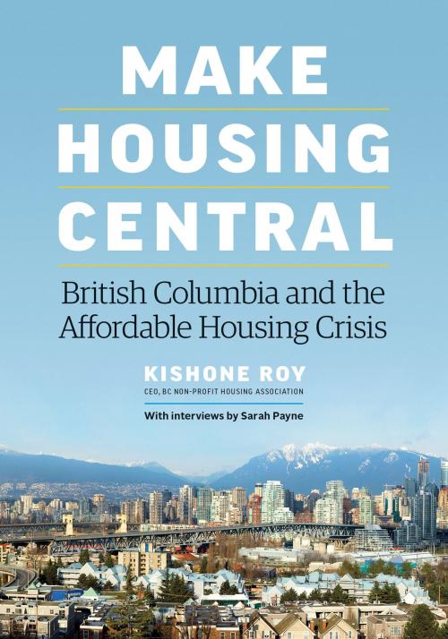 Cover of the book Make Housing Central by Kishone Roy, Indyhan Books