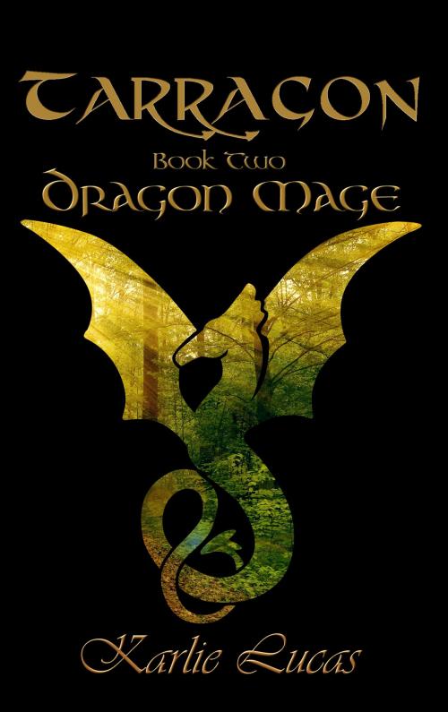 Cover of the book Tarragon: Dragon Mage by Karlie Lucas, Karlie Lucas