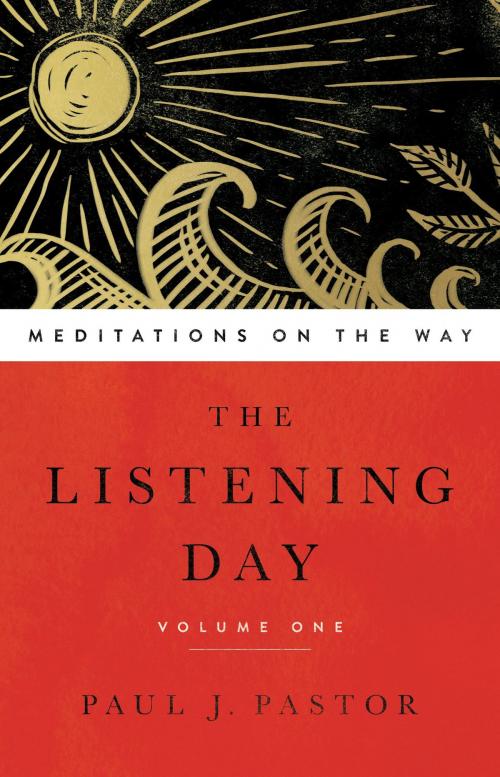 Cover of the book The Listening Day by Paul J. Pastor, Zeal Books