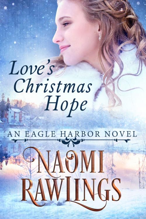 Cover of the book Love's Christmas Hope by Naomi Rawlings, Cedar Lake Press