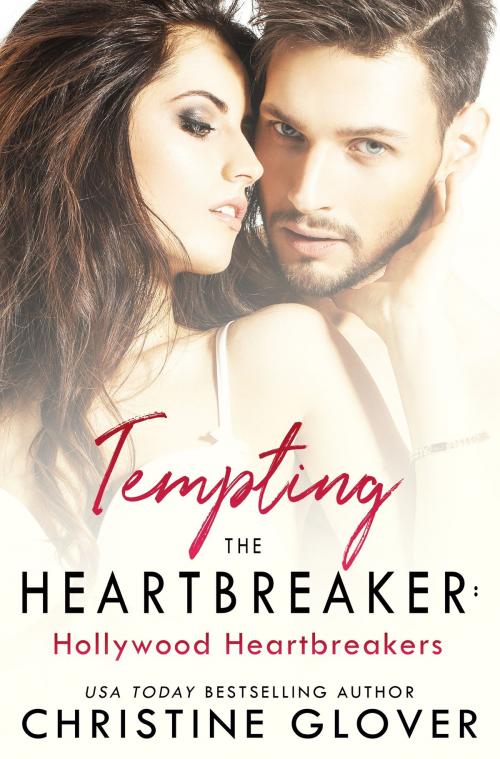 Cover of the book Tempting the Heartbreaker by Christine Glover, Christine Glover