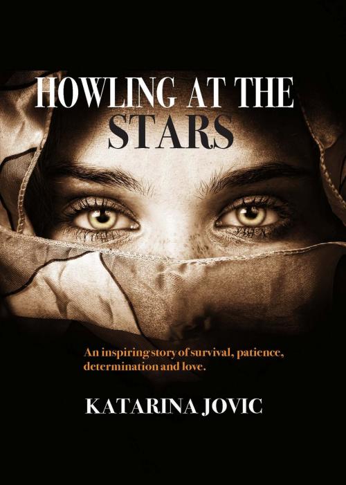 Cover of the book Howling At The Stars by Katarina Jovic, KATARINA JOVIC