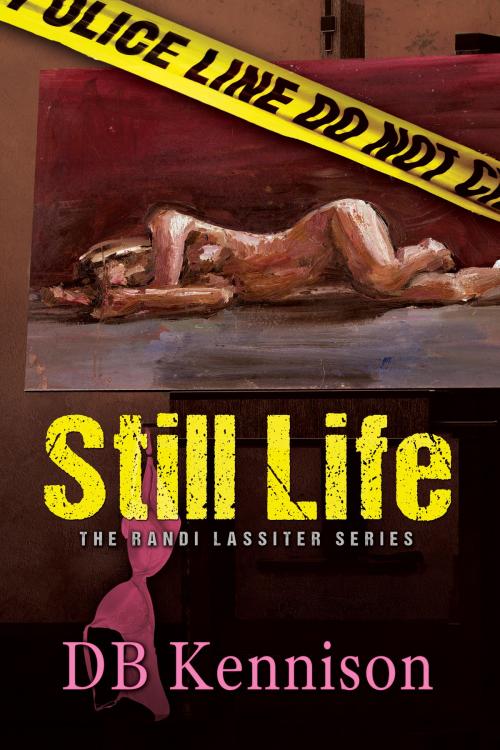 Cover of the book Still Life by DB Kennison, W.R. Publishing