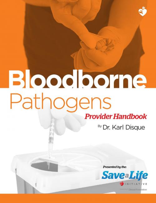 Cover of the book Bloodborne Pathogens by Dr. Karl Disque, Satori Continuum Publishing