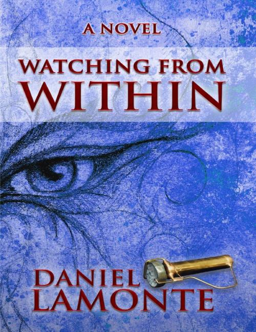 Cover of the book Watching from Within by Daniel LaMonte, Kimber Books