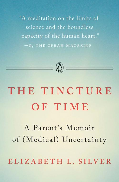 Cover of the book The Tincture of Time by Elizabeth L. Silver, Penguin Publishing Group