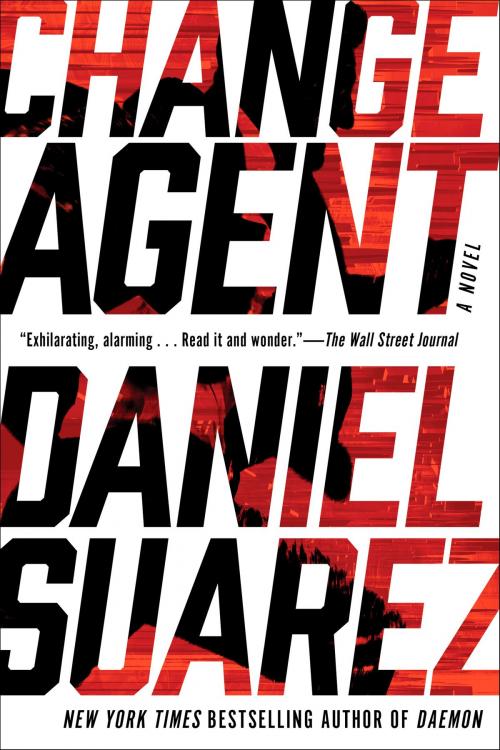 Cover of the book Change Agent by Daniel Suarez, Penguin Publishing Group