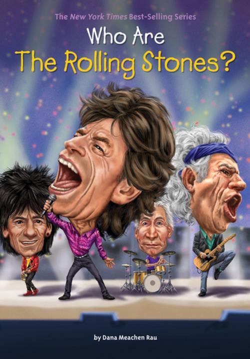 Cover of the book Who Are the Rolling Stones? by Dana Meachen Rau, Who HQ, Penguin Young Readers Group