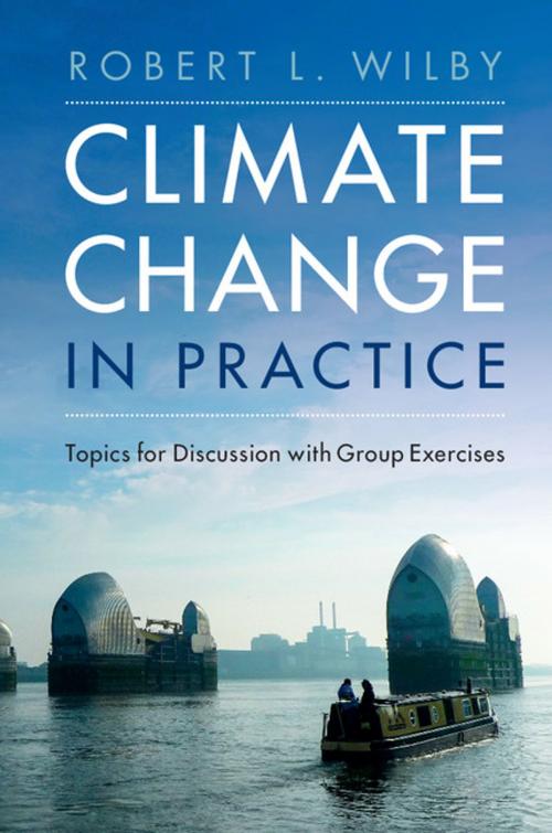 Cover of the book Climate Change in Practice by Robert L. Wilby, Cambridge University Press