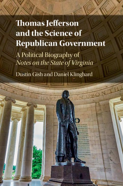 Cover of the book Thomas Jefferson and the Science of Republican Government by Daniel Klinghard, Dustin Gish, Cambridge University Press